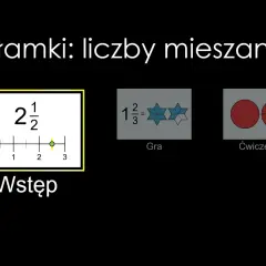 Grafika przedstawia liczbę mieszaną 2 i 1/2 na osi liczbowej, a także przykłady gier i ćwiczeń z ułamkami.