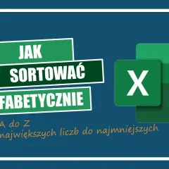 Jak ułożyć alfabetycznie w Excelu i zaoszczędzić czas na sortowaniu