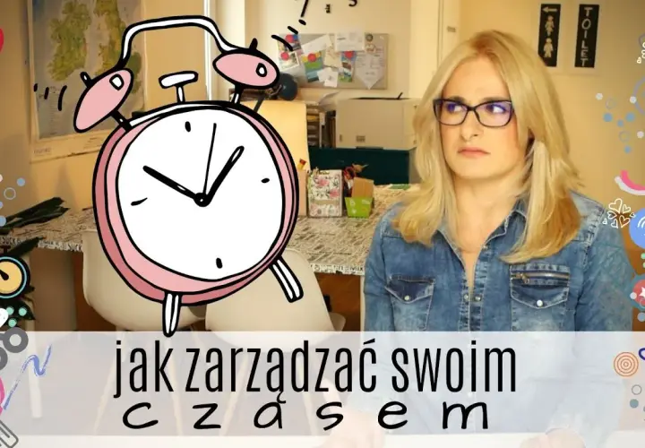 Jak skutecznie zarządzać czasem - film edukacyjny dla młodzieży
