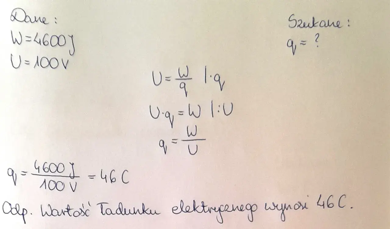 Obliczenia prądu elektrycznego: W=4600J, U=100V, q=46C. Wzory i wynik.