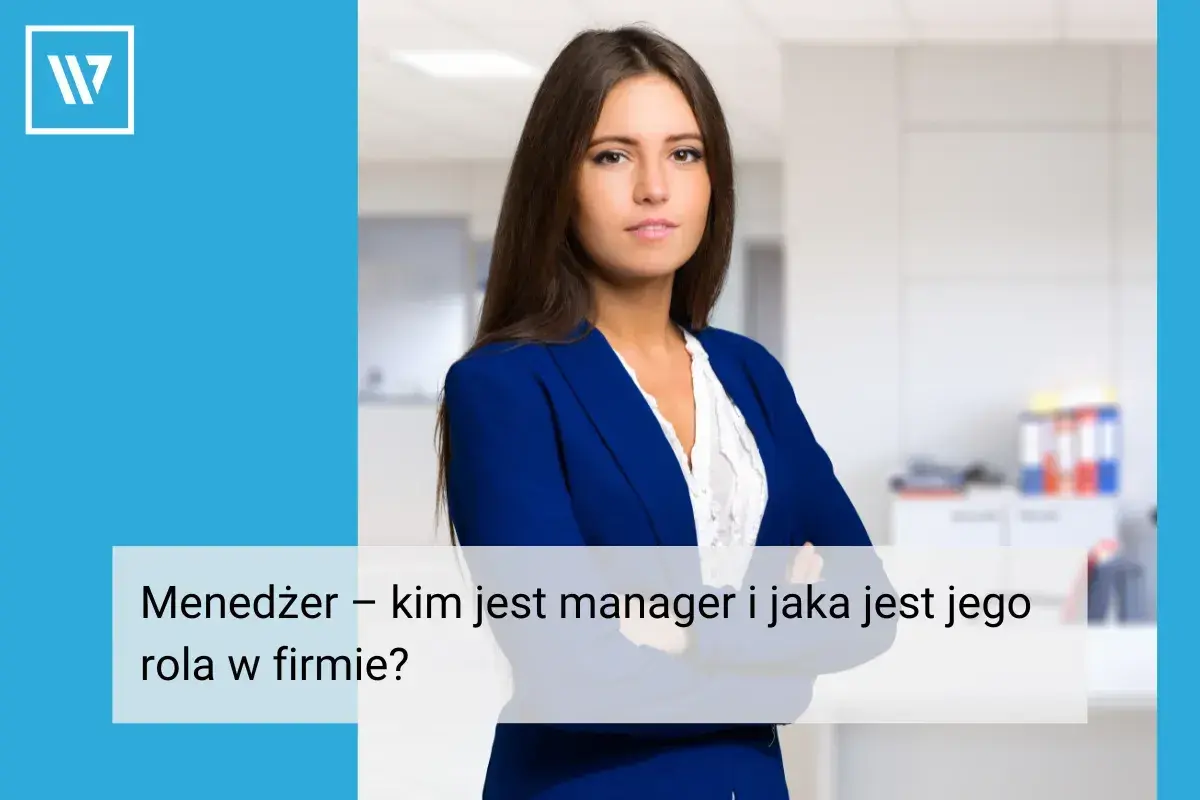 Menedżerka w eleganckim żakiecie, gotowa do podjęcia wyzwań. Kim jest manager i jaka jest jego rola w firmie?