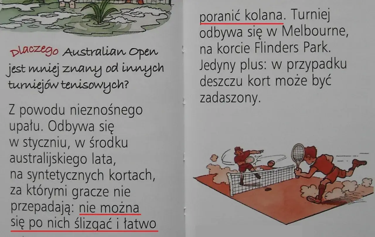 Dlaczego Australian Open jest mniej znany? Bo odbywa się w upale, a na syntetycznych kortach nie tylko trudno się gra, ale łatwo też poranić kolana.